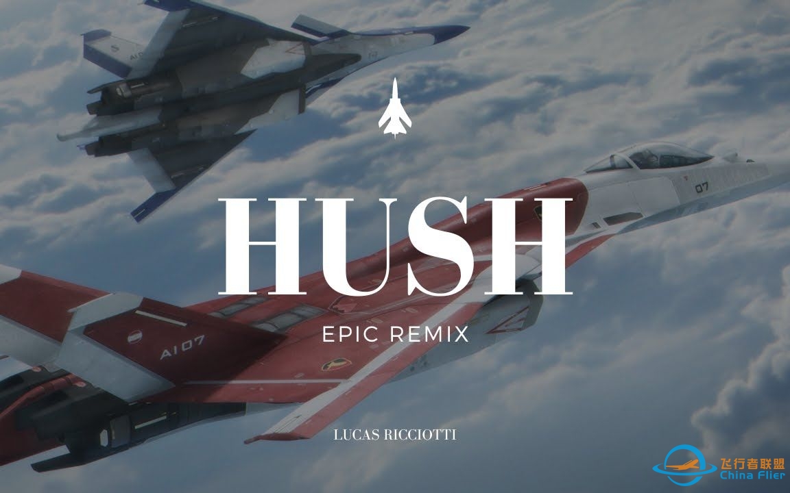 【皇牌空战/同人音乐】AC7神曲 寂静（Hush） 史诗级混音-7259 